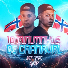 10 MINUTINHOS DE CARNAVAL + BONUS ( DJ PR DA CAIXA D'ÁGUA )2K24