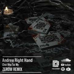 ANDREE RIGHT HAND - CHƠI NHƯ TỤI MỸ [ ZEROW REMIX ] Free Download