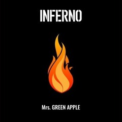 Mrs. GREEN APPLE - インフェルノ（COVER）