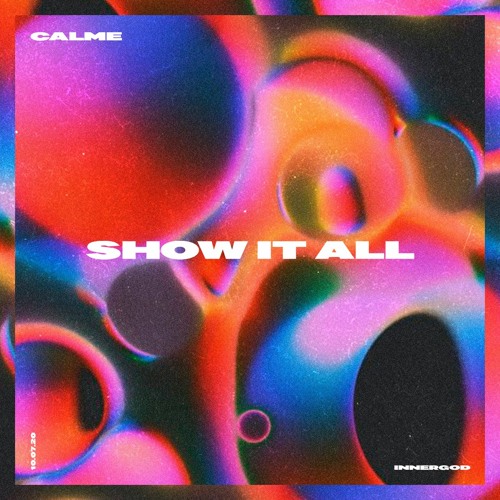 CALME - Show It All