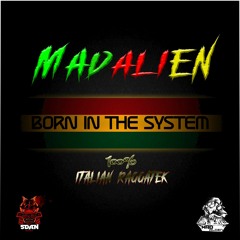 Mad Alien - Born In The System - 5 Dan Rec