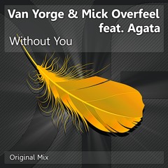 Van Yorge & Mick Overfeel Feat.Agata - Without You