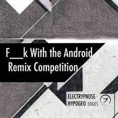 Electrypnose & Hypogeo - Fuck With The Android (Balboa Rmx)