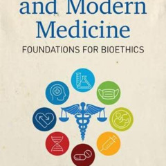 ACCESS PDF 🖍️ Christianity and Modern Medicine: Foundations for Bioethics by  Lindsa