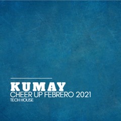 Kumay - ''CHEER UP'' FEBRERO 2021
