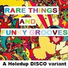 RARE THINGS AND FUNKY GROOVES