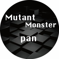 pan - Mutant Monster