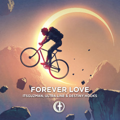 Itsguzman, Ultra Line & Destiny Hooks - Forever Love