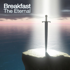 Breakfast - The Eternal