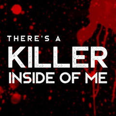Killer Inside of Me - willyecho