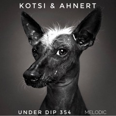 K&A UNDER DIP Ep. 354 Melodic House & Techno 123 Bpm