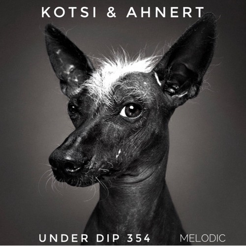K&A UNDER DIP Ep. 354 Melodic House & Techno 123 Bpm