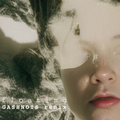 Floating - Gashnois Remix