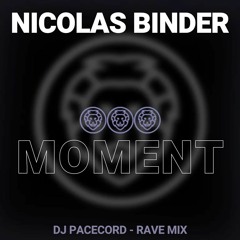 Nicolas Binder - Moment (DJ Pacecord - Rave Mix)