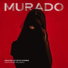 Murado - Waking Up With Karma feat. KillWill