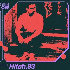 Biccy Guest Mix 019: Hitch.93