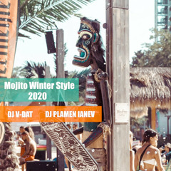 Mojito Winter Style 2020 - DJ V-DAT & DJ PLAMEN IANEV