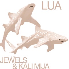JEWELS & Kali Mija - Lua