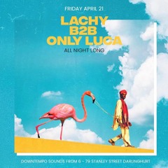 OnlyLUCA b2b LACHY @Stanley's (All Night Long)