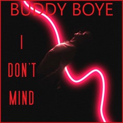 Buddy Boye - I Don't Mind