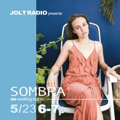 Sombra On Jolt Radio 05.23.22