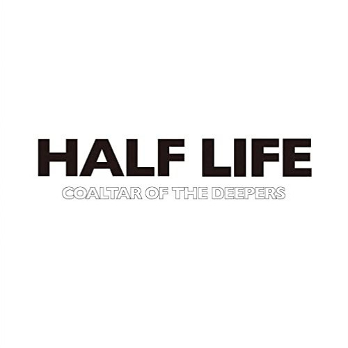 邦楽 COALTAR OF THE DEEPERS HALF LIFE Stream HALF LIFE - Coaltar Of The Deepers by HONNILY