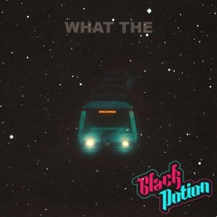 What The - Black Potion [FREE DOWNLOAD]