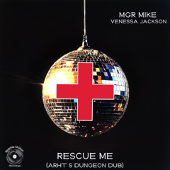 MGR Mike & Venessa Jackson- Rescue Me (Arht's Dungeon Dub)