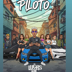 PILOTO LC DO PC - DJ LUCAS DO PÇ