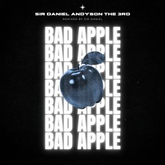 Bad Apple Edm Remix (Sir Daniel/Danny)