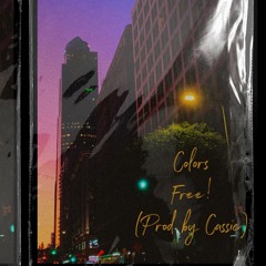 Colors (ft. Free!) (prod. By Cassic)
