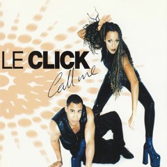 Le Click - Call me (Dance Mix)