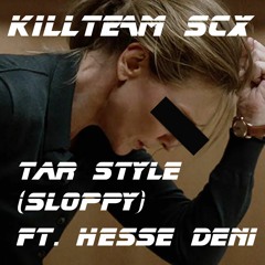 [PREMIERE] Kill Team SCX Ft Hesse Deni- Tar Style (Sloppy)(gun4hyre)