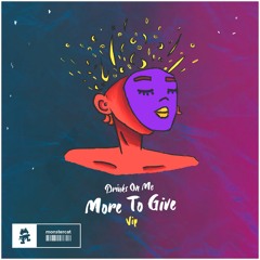 Drinks On Me - More To Give (VIP)