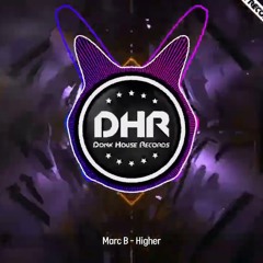Marc B - Higher - DHR UK Bounce 🔥