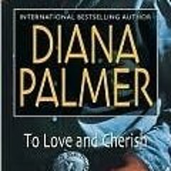 ++ To Love and Cherish by Diana Palmer