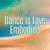 Artwork for Dance Is Love Embodied