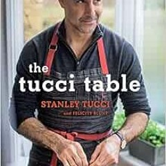 [READ] EPUB KINDLE PDF EBOOK The Tucci Table: Cooking With Family and Friends by Stan