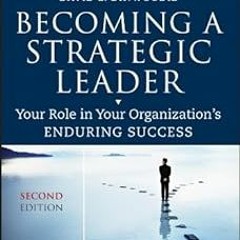 Becoming a Strategic Leader: Your Role in Your Organization's Enduring Success (J-B CCL (Center