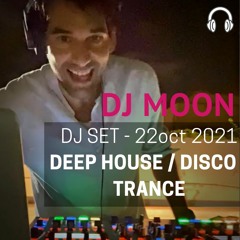DJ SET 22/10/21 - DJ MOON - Deep house / Disco / Trance