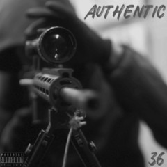 Authentic - 36 (Remix) @prod.kx1