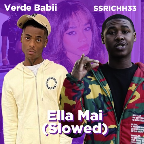 VerdeBabii X SSRichh33 - Ella Mai (Slowed)