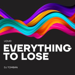 Everything To Lose