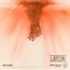 Solitude - Seth Hills Feat. MINU (L$TEN REMIX)