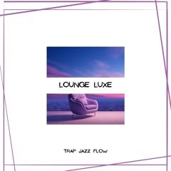 Lounge Luxe
