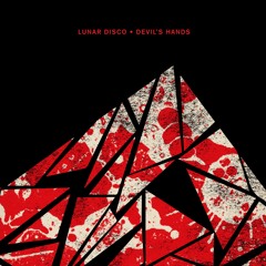 Lunar Disco - Devils Hands (TAYA. & Lunar Disco, Luciano, Audiofly Remix’) [CROSSTOWN REBELS]
