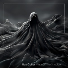 Rex Colter - Mark Of The Shadow