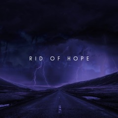 Rid of Hope (feat. PROP & Kodoku)