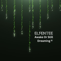 ElfenTee - Awake Or Still Dreaming
