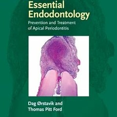 $Get~ @PDF Essential Endodontology: Prevention and Treatment of Apical Periodontitis by  Dag Or